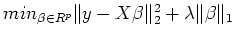$\m{min}_{\beta \in \mathbb{R}^p} \Vert y
- X \beta\Vert^2_2 + \lambda \Vert \beta \Vert _1$