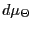 $d\mu_\Theta$
