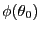 $\phi(\theta_0)$