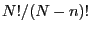 $N!/(N-n)!$