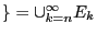 $\}=\cup_{k=n}^\infty E_k$