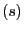 $(s)$