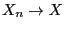 $X_n\rightarrow X$