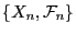 $\{X_n,{\cal F}_n\}$