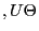 $,U\Theta$