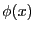 $\phi(x)$