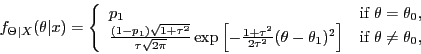 \begin{displaymath}f_{\Theta\vert X}(\theta\vert x)=\left\{\begin{array}{ll}
p_...
...a_1)^2\right]&\mbox{if
$\theta\ne\theta_0$},\end{array}\right.\end{displaymath}