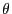 $\theta$