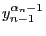 $y_{n-1}^{\alpha_n-1}$
