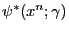 $\psi^*(x^n;\gamma)$