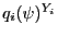 $q_i(\psi)^{Y_i}$