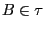 $B\in\tau$
