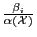 $\frac{\beta_i}{\alpha({\cal X})}$