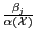 $\frac{\beta_j}{\alpha({\cal X})}$