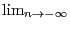 $\lim_{n\rightarrow-\infty}$