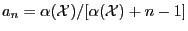$a_n=\alpha({\cal X})/[\alpha({\cal
X})+n-1]$