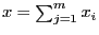 $x=\sum_{j=1}^mx_i$