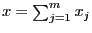 $x=\sum_{j=1}^mx_j$