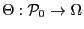 $\Theta:{\cal
P}_0\rightarrow\Omega$