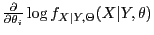 $\frac{\partial}{\partial\theta_i}\log
f_{X\vert Y,\Theta}(X\vert Y,\theta)$