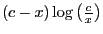 $(c-x)\log\left(\frac{c}{x}\right)$