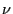 $\nu$