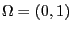 $\Omega=(0,1)$