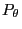 $P_\theta$