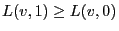 $L(v,1)\geq
L(v,0)$