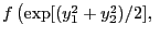$f\left(\exp[(y_1^2+y_2^2)/2],\right.$