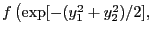 $f\left(\exp[-(y_1^2+y_2^2)/2],\right.$