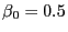 $\beta_0=0.5$