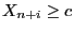 $X_{n+i}\geq c$