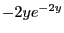 $-2ye^{-2y}$