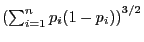 $\left(\sum_{i=1}^n p_i(1-p_i)\right)^{3/2}$
