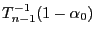 $T_{n-1}^{-1}(1-\alpha_0)$